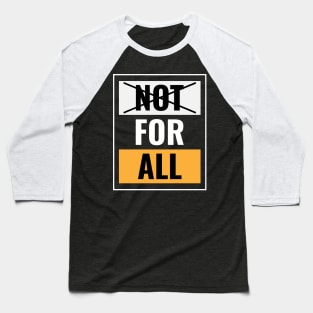 Not for all Baseball T-Shirt